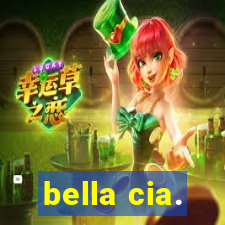 bella cia.