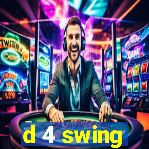 d 4 swing