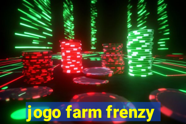 jogo farm frenzy