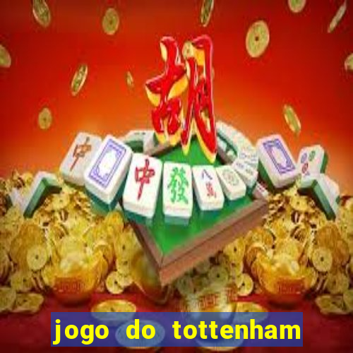 jogo do tottenham hoje palpite