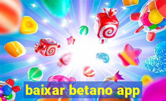 baixar betano app