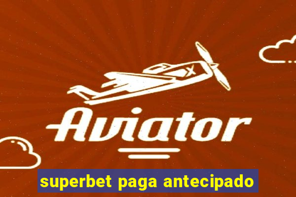 superbet paga antecipado