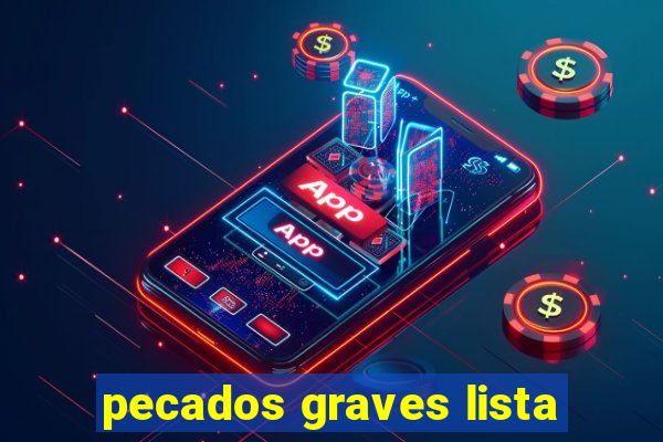 pecados graves lista