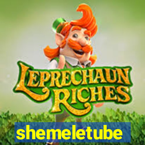 shemeletube