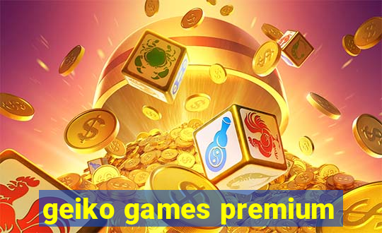 geiko games premium