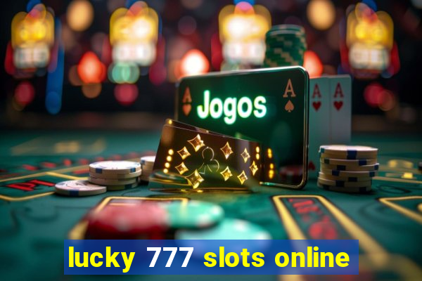 lucky 777 slots online