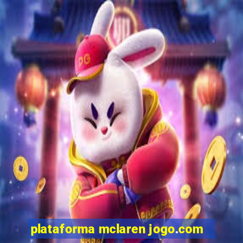 plataforma mclaren jogo.com