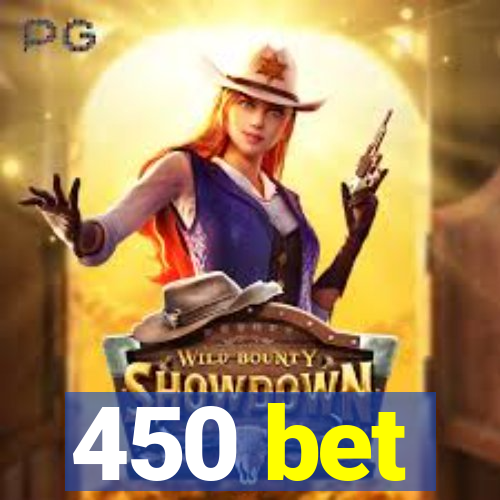 450 bet