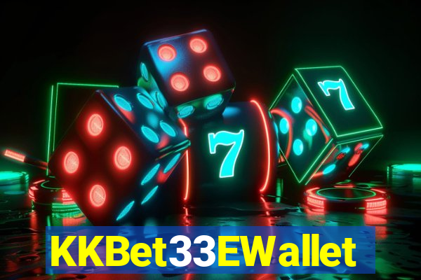 KKBet33EWallet