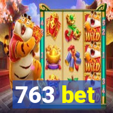 763 bet