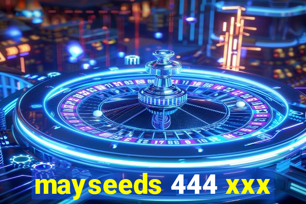 mayseeds 444 xxx