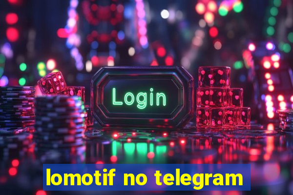 lomotif no telegram