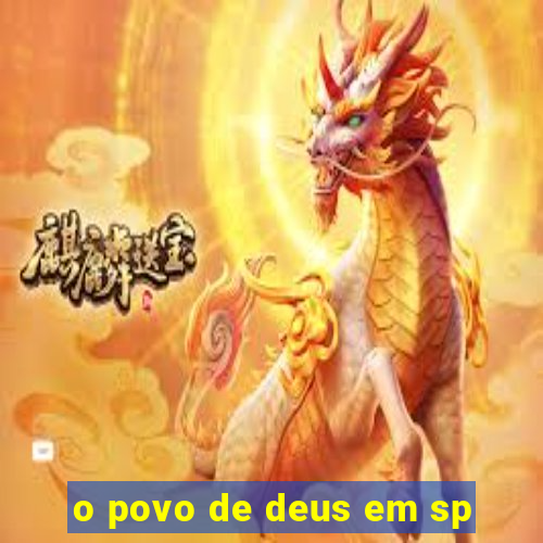 o povo de deus em sp