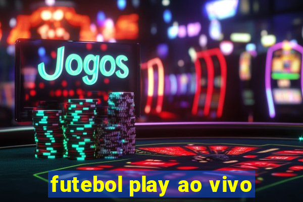 futebol play ao vivo