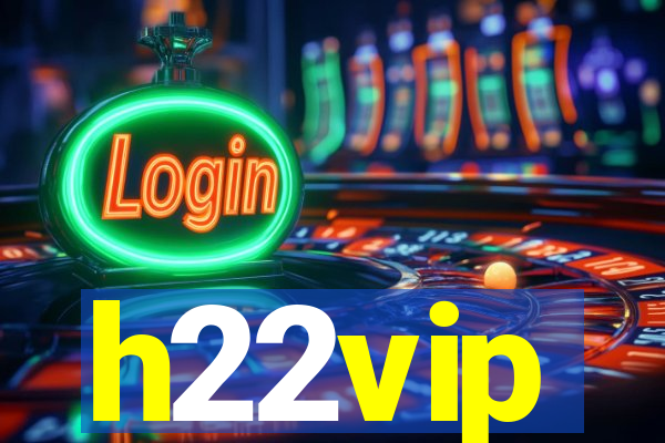 h22vip