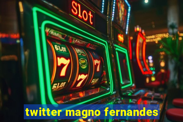 twitter magno fernandes