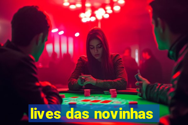 lives das novinhas