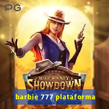 barbie 777 plataforma