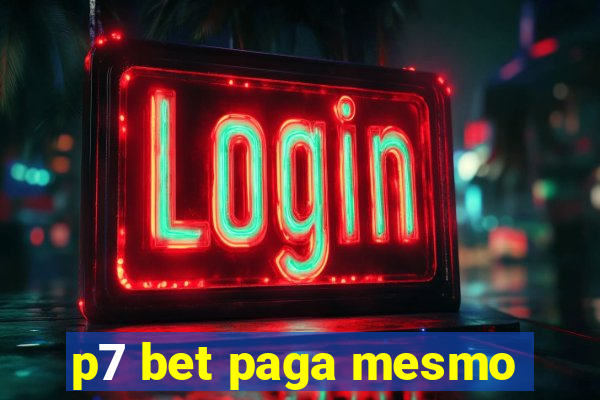 p7 bet paga mesmo