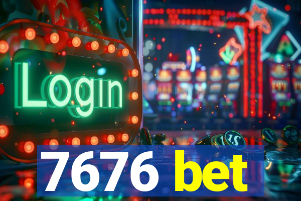 7676 bet