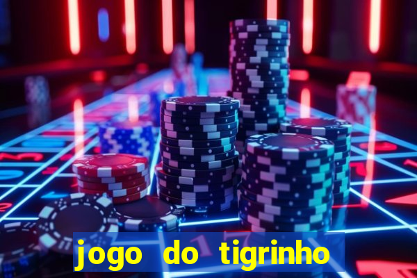 jogo do tigrinho verdade ou mentira