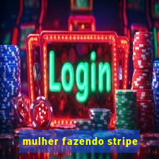 mulher fazendo stripe