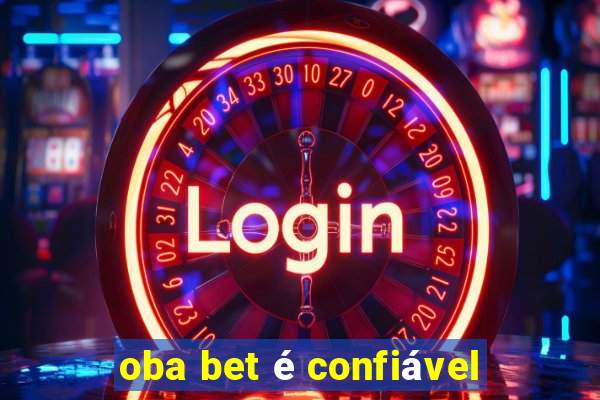 oba bet é confiável