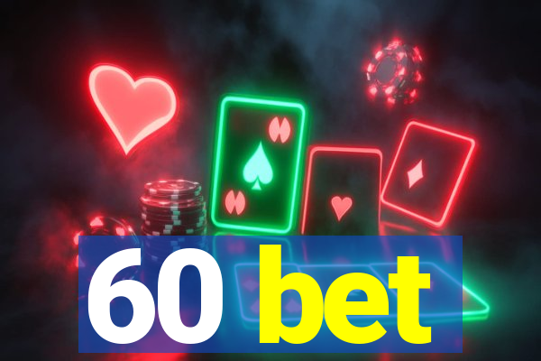 60 bet