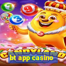 bt app casino