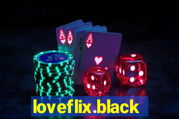 loveflix.black