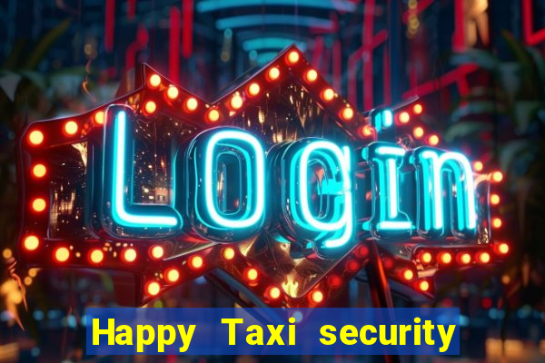 Happy Taxi security password road 96 happy