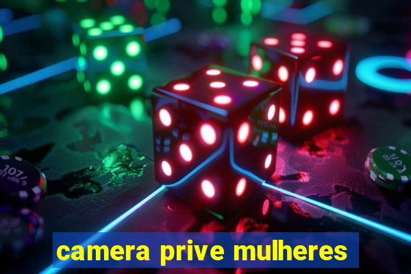 camera prive mulheres