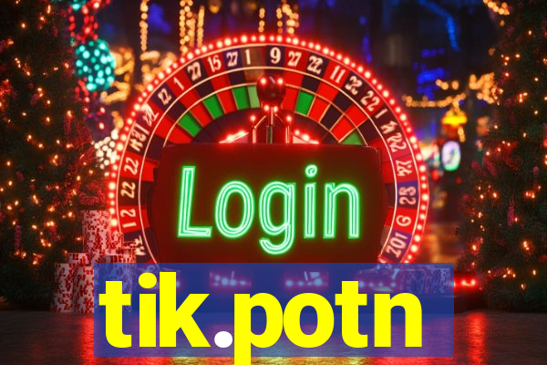 tik.potn