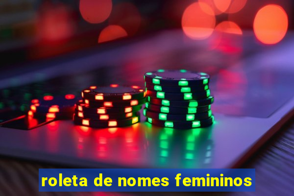 roleta de nomes femininos