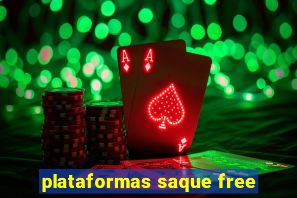 plataformas saque free