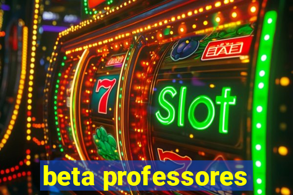 beta professores