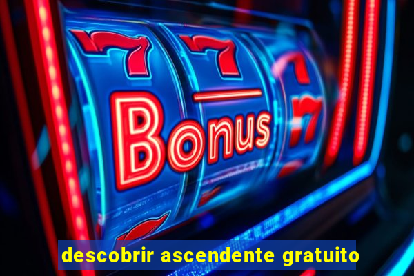 descobrir ascendente gratuito