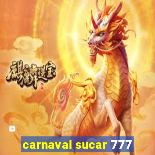 carnaval sucar 777