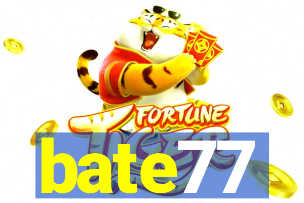 bate77