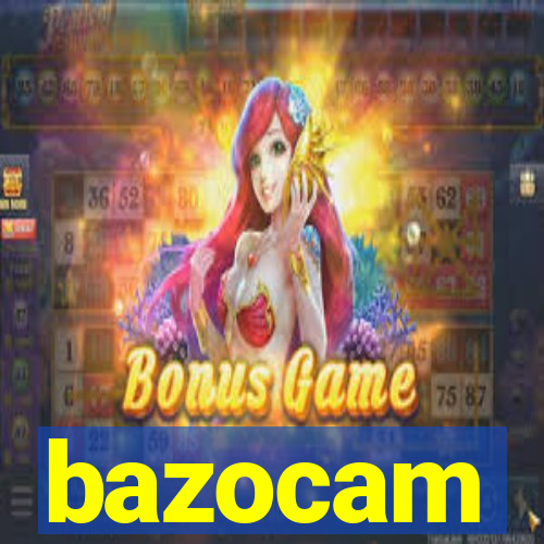 bazocam