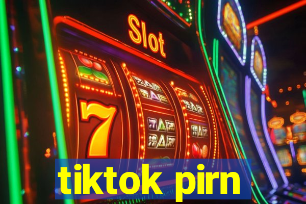 tiktok pirn