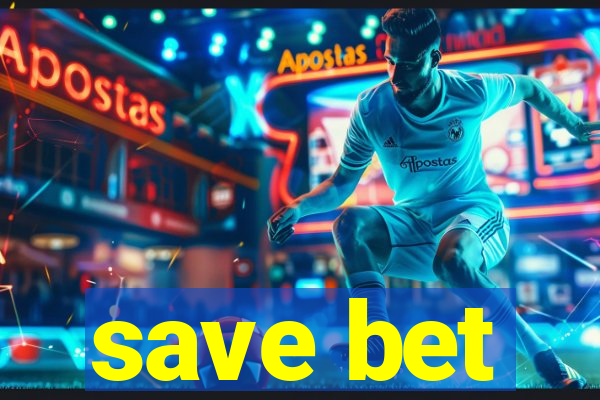 save bet