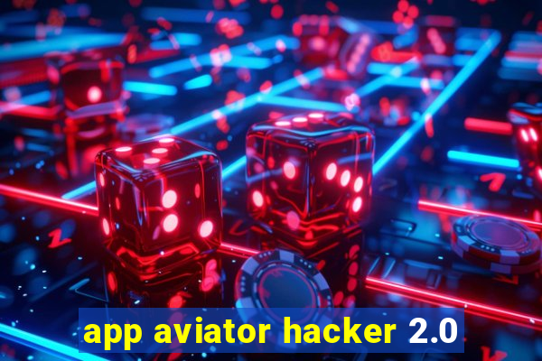 app aviator hacker 2.0