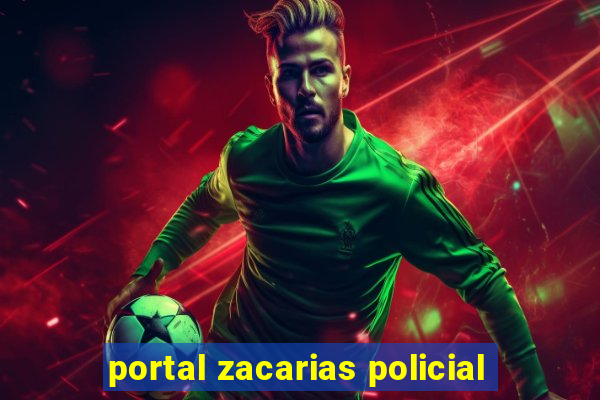 portal zacarias policial