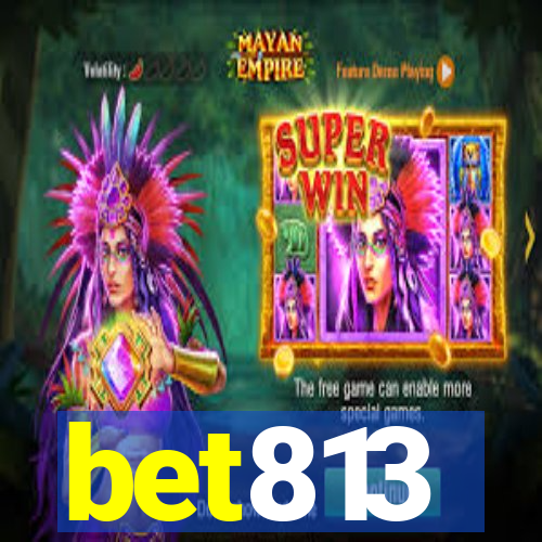 bet813