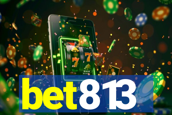 bet813