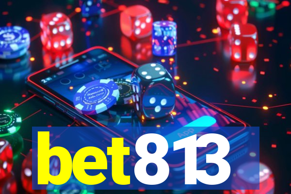 bet813