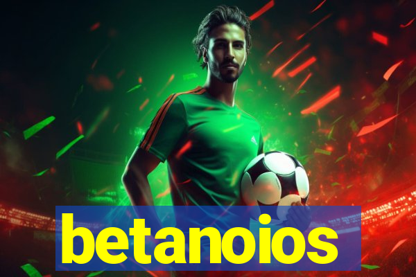 betanoios