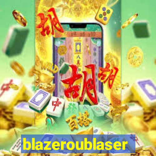 blazeroublaser