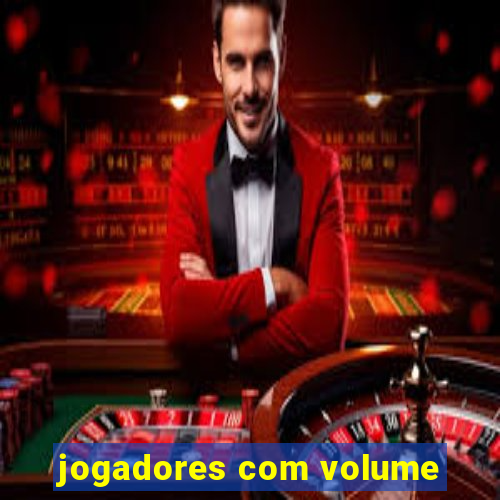 jogadores com volume